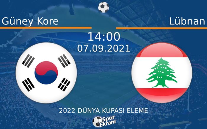 07 Eylül 2021 Güney Kore vs Lübnan maçı Hangi Kanalda Saat Kaçta Yayınlanacak? 07 Eylül 2021 Güney Kore vs Lübnan maçı Hangi Kanalda Saat Kaçta Yayınlanacak?