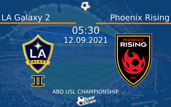 12 Eylül 2021 LA Galaxy 2 vs Phoenix Rising maçı Hangi Kanalda Saat Kaçta Yayınlanacak? 12 Eylül 2021 LA Galaxy 2 vs Phoenix Rising maçı Hangi Kanalda Saat Kaçta Yayınlanacak?
