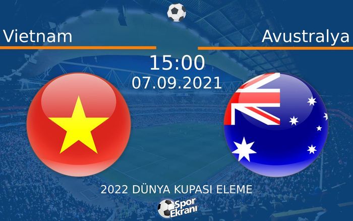 07 Eylül 2021 Vietnam vs Avustralya maçı Hangi Kanalda Saat Kaçta Yayınlanacak? 07 Eylül 2021 Vietnam vs Avustralya maçı Hangi Kanalda Saat Kaçta Yayınlanacak?