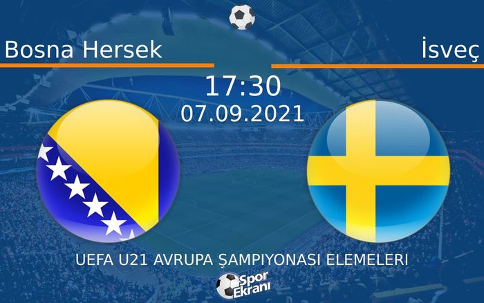 07 Eylül 2021 Bosna Hersek vs İsveç maçı Hangi Kanalda Saat Kaçta Yayınlanacak? 07 Eylül 2021 Bosna Hersek vs İsveç maçı Hangi Kanalda Saat Kaçta Yayınlanacak?