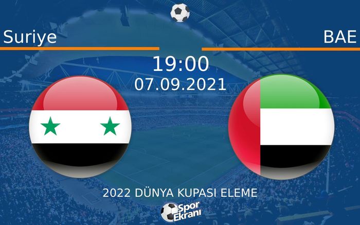 07 Eylül 2021 Suriye vs BAE maçı Hangi Kanalda Saat Kaçta Yayınlanacak? 07 Eylül 2021 Suriye vs BAE maçı Hangi Kanalda Saat Kaçta Yayınlanacak?