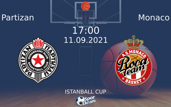 11 Eylül 2021 Partizan vs Monaco maçı Hangi Kanalda Saat Kaçta Yayınlanacak? 11 Eylül 2021 Partizan vs Monaco maçı Hangi Kanalda Saat Kaçta Yayınlanacak?