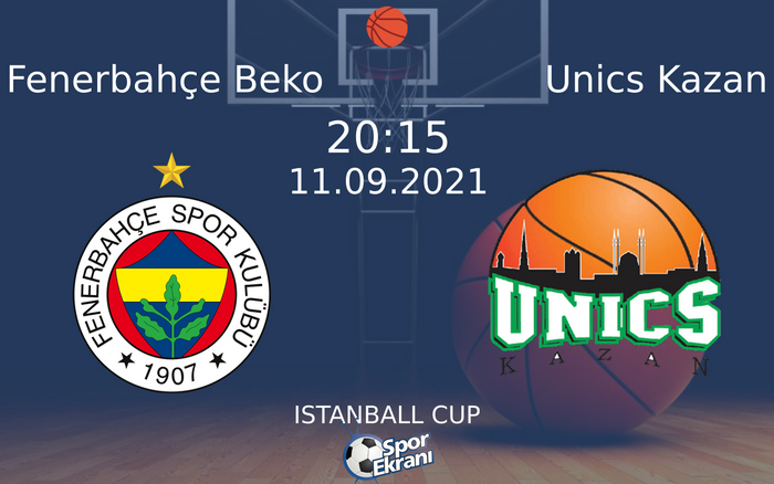 11 Eylül 2021 Fenerbahçe Beko vs Unics Kazan maçı Hangi Kanalda Saat Kaçta Yayınlanacak? 11 Eylül 2021 Fenerbahçe Beko vs Unics Kazan maçı Hangi Kanalda Saat Kaçta Yayınlanacak?