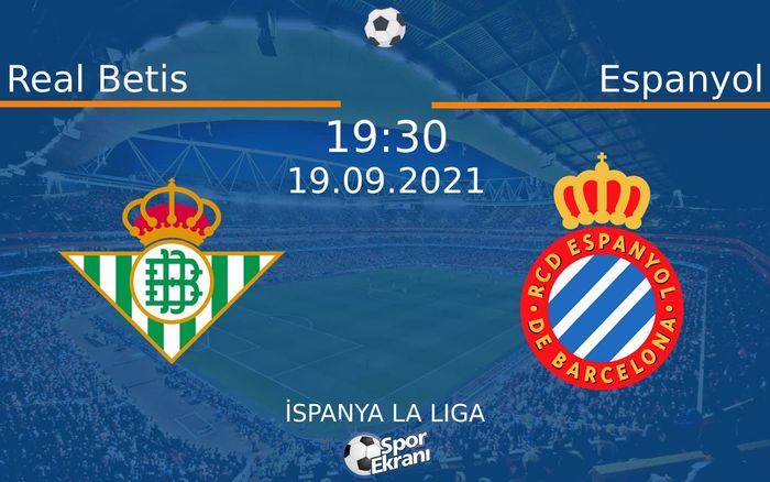 19 Eylül 2021 Real Betis vs Espanyol maçı Hangi Kanalda Saat Kaçta Yayınlanacak? 19 Eylül 2021 Real Betis vs Espanyol maçı Hangi Kanalda Saat Kaçta Yayınlanacak?