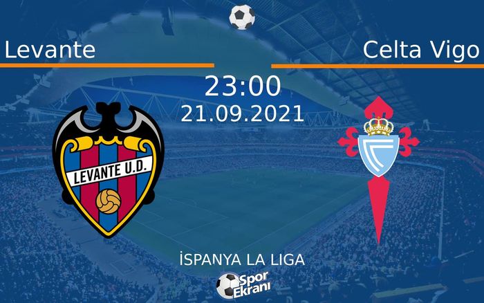 21 Eylül 2021 Levante vs Celta Vigo maçı Hangi Kanalda Saat Kaçta Yayınlanacak? 21 Eylül 2021 Levante vs Celta Vigo maçı Hangi Kanalda Saat Kaçta Yayınlanacak?