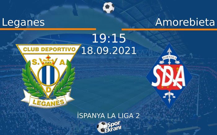 18 Eylül 2021 Leganes vs Amorebieta maçı Hangi Kanalda Saat Kaçta Yayınlanacak? 18 Eylül 2021 Leganes vs Amorebieta maçı Hangi Kanalda Saat Kaçta Yayınlanacak?