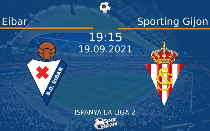 19 Eylül 2021 Eibar vs Sporting Gijon maçı Hangi Kanalda Saat Kaçta Yayınlanacak? 19 Eylül 2021 Eibar vs Sporting Gijon maçı Hangi Kanalda Saat Kaçta Yayınlanacak?