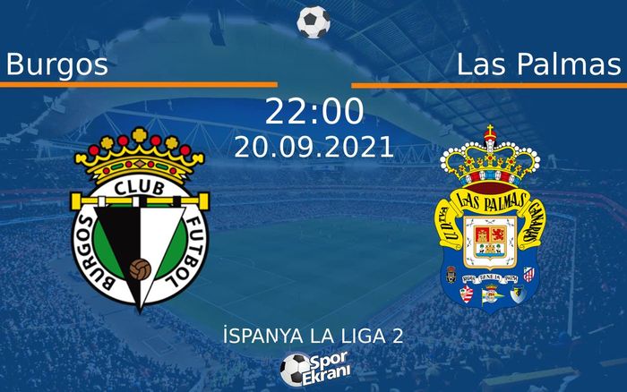 20 Eylül 2021 Burgos vs Las Palmas maçı Hangi Kanalda Saat Kaçta Yayınlanacak? 20 Eylül 2021 Burgos vs Las Palmas maçı Hangi Kanalda Saat Kaçta Yayınlanacak?