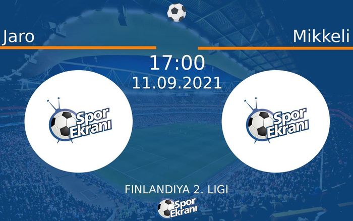11 Eylül 2021 Jaro vs Mikkeli maçı Hangi Kanalda Saat Kaçta Yayınlanacak? 11 Eylül 2021 Jaro vs Mikkeli maçı Hangi Kanalda Saat Kaçta Yayınlanacak?