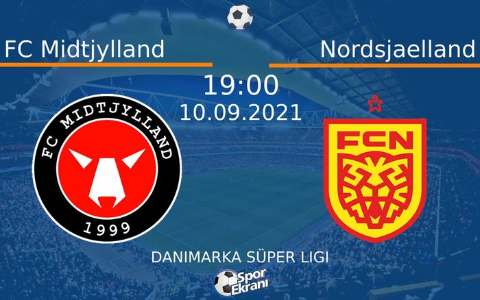 10 Eylül 2021 FC Midtjylland vs Nordsjaelland maçı Hangi Kanalda Saat Kaçta Yayınlanacak? 10 Eylül 2021 FC Midtjylland vs Nordsjaelland maçı Hangi Kanalda Saat Kaçta Yayınlanacak?