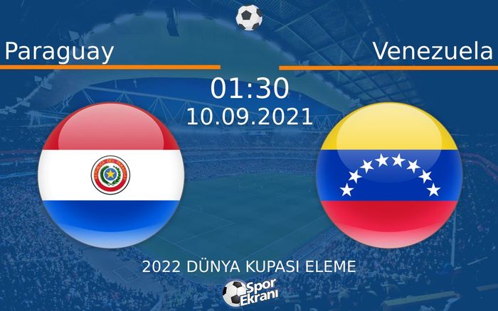 10 Eylül 2021 Paraguay vs Venezuela maçı Hangi Kanalda Saat Kaçta Yayınlanacak? 10 Eylül 2021 Paraguay vs Venezuela maçı Hangi Kanalda Saat Kaçta Yayınlanacak?