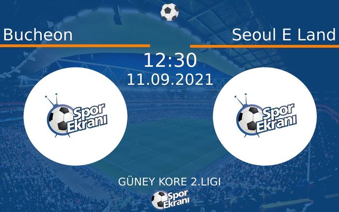 11 Eylül 2021 Bucheon vs Seoul E Land maçı Hangi Kanalda Saat Kaçta Yayınlanacak? 11 Eylül 2021 Bucheon vs Seoul E Land maçı Hangi Kanalda Saat Kaçta Yayınlanacak?