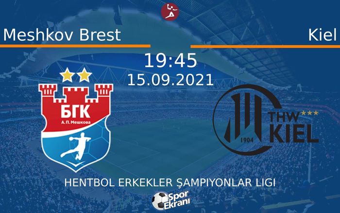 15 Eylül 2021 Meshkov Brest vs Kiel maçı Hangi Kanalda Saat Kaçta Yayınlanacak? 15 Eylül 2021 Meshkov Brest vs Kiel maçı Hangi Kanalda Saat Kaçta Yayınlanacak?