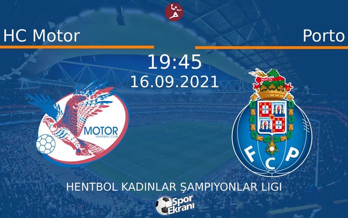 16 Eylül 2021 HC Motor vs Porto maçı Hangi Kanalda Saat Kaçta Yayınlanacak? 16 Eylül 2021 HC Motor vs Porto maçı Hangi Kanalda Saat Kaçta Yayınlanacak?