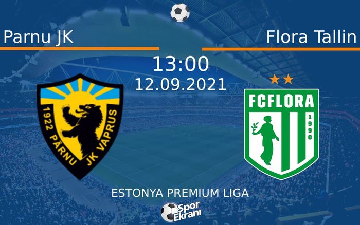 12 Eylül 2021 Parnu JK vs Flora Tallin maçı Hangi Kanalda Saat Kaçta Yayınlanacak? 12 Eylül 2021 Parnu JK vs Flora Tallin maçı Hangi Kanalda Saat Kaçta Yayınlanacak?