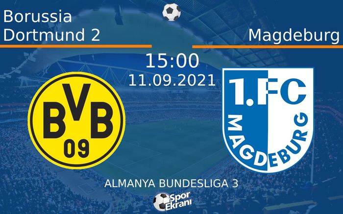 11 Eylül 2021 Borussia Dortmund 2 vs Magdeburg maçı Hangi Kanalda Saat Kaçta Yayınlanacak? 11 Eylül 2021 Borussia Dortmund 2 vs Magdeburg maçı Hangi Kanalda Saat Kaçta Yayınlanacak?