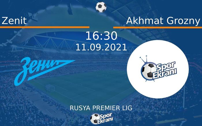 11 Eylül 2021 Zenit vs Akhmat Grozny maçı Hangi Kanalda Saat Kaçta Yayınlanacak? 11 Eylül 2021 Zenit vs Akhmat Grozny maçı Hangi Kanalda Saat Kaçta Yayınlanacak?