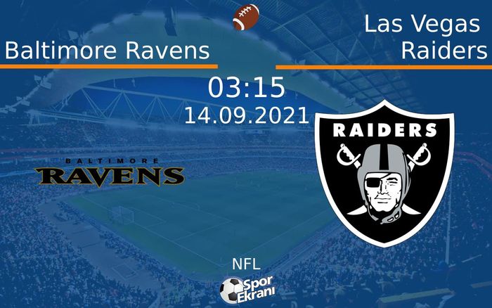 14 Eylül 2021 Baltimore Ravens vs Las Vegas Raiders maçı Hangi Kanalda Saat Kaçta Yayınlanacak? 14 Eylül 2021 Baltimore Ravens vs Las Vegas Raiders maçı Hangi Kanalda Saat Kaçta Yayınlanacak?