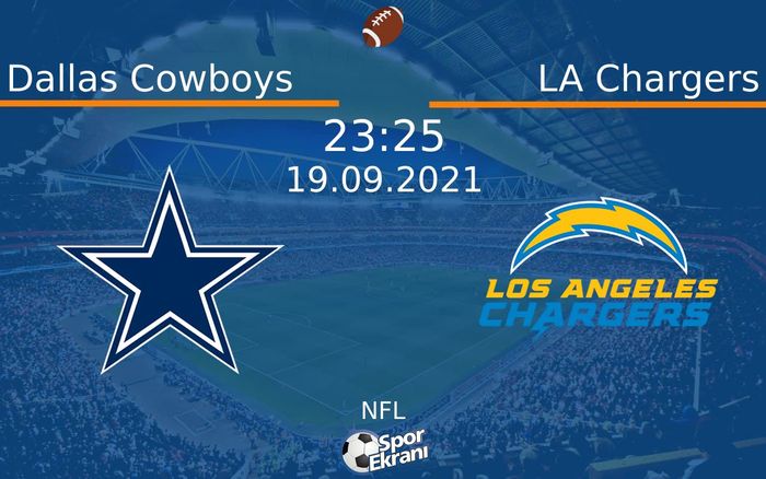 19 Eylül 2021 Dallas Cowboys vs LA Chargers maçı Hangi Kanalda Saat Kaçta Yayınlanacak? 19 Eylül 2021 Dallas Cowboys vs LA Chargers maçı Hangi Kanalda Saat Kaçta Yayınlanacak?