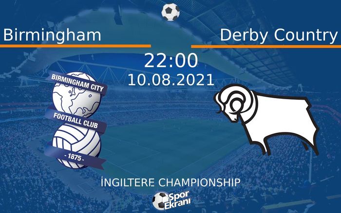 10 Ağustos 2021 Birmingham vs Derby Country maçı Hangi Kanalda Saat Kaçta Yayınlanacak? 10 Ağustos 2021 Birmingham vs Derby Country maçı Hangi Kanalda Saat Kaçta Yayınlanacak?