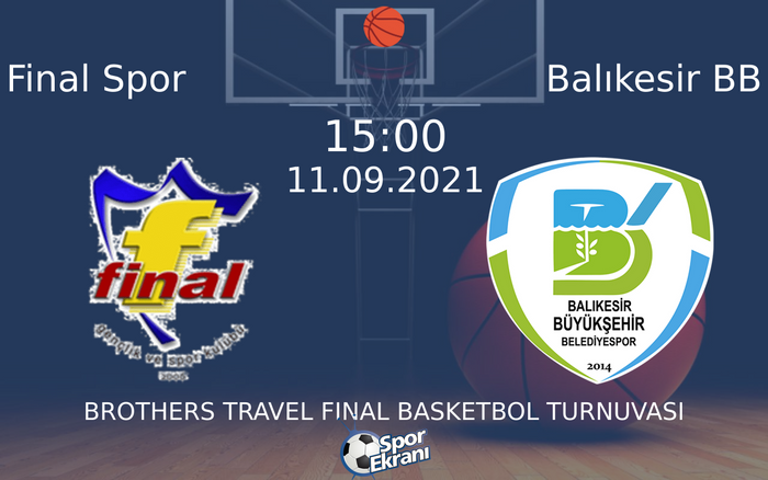 11 Eylül 2021 Final Spor vs Balıkesir BB maçı Hangi Kanalda Saat Kaçta Yayınlanacak? 11 Eylül 2021 Final Spor vs Balıkesir BB maçı Hangi Kanalda Saat Kaçta Yayınlanacak?