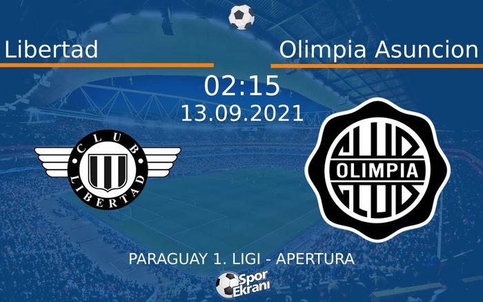 13 Eylül 2021 Libertad vs Olimpia Asuncion maçı Hangi Kanalda Saat Kaçta Yayınlanacak?