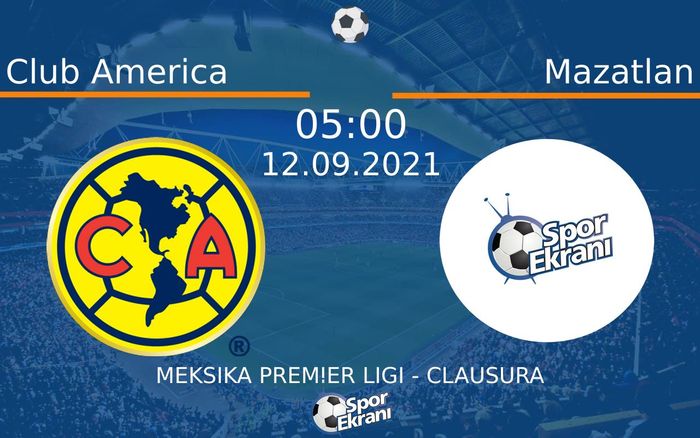 12 Eylül 2021 Club America vs Mazatlan maçı Hangi Kanalda Saat Kaçta Yayınlanacak? 12 Eylül 2021 Club America vs Mazatlan maçı Hangi Kanalda Saat Kaçta Yayınlanacak?
