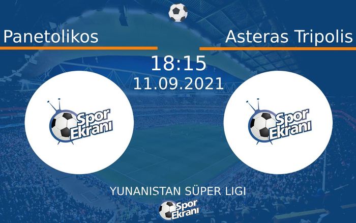 11 Eylül 2021 Panetolikos vs Asteras Tripolis maçı Hangi Kanalda Saat Kaçta Yayınlanacak? 11 Eylül 2021 Panetolikos vs Asteras Tripolis maçı Hangi Kanalda Saat Kaçta Yayınlanacak?
