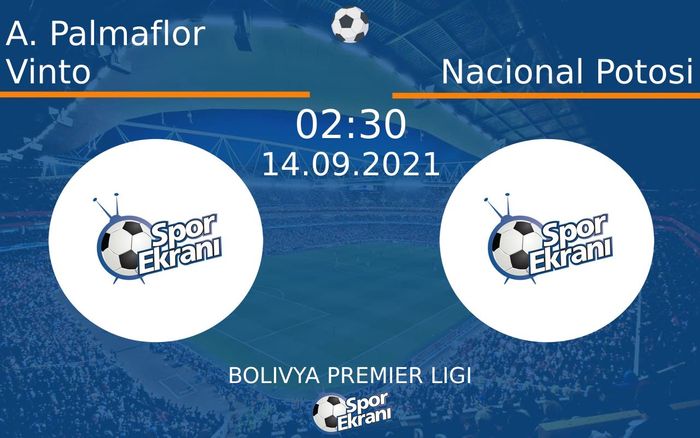 14 Eylül 2021 A. Palmaflor Vinto vs Nacional Potosi maçı Hangi Kanalda Saat Kaçta Yayınlanacak? 14 Eylül 2021 A. Palmaflor Vinto vs Nacional Potosi maçı Hangi Kanalda Saat Kaçta Yayınlanacak?