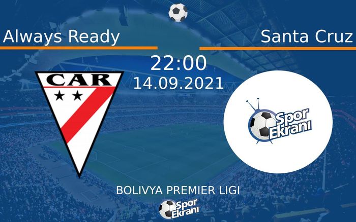 14 Eylül 2021 Always Ready vs Santa Cruz maçı Hangi Kanalda Saat Kaçta Yayınlanacak? 14 Eylül 2021 Always Ready vs Santa Cruz maçı Hangi Kanalda Saat Kaçta Yayınlanacak?