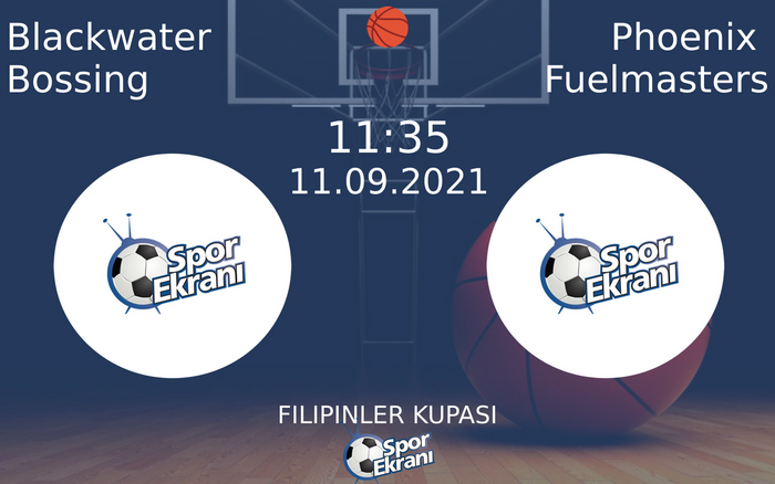 11 Eylül 2021 Blackwater Bossing vs Phoenix Fuelmasters maçı Hangi Kanalda Saat Kaçta Yayınlanacak? 11 Eylül 2021 Blackwater Bossing vs Phoenix Fuelmasters maçı Hangi Kanalda Saat Kaçta Yayınlanacak?