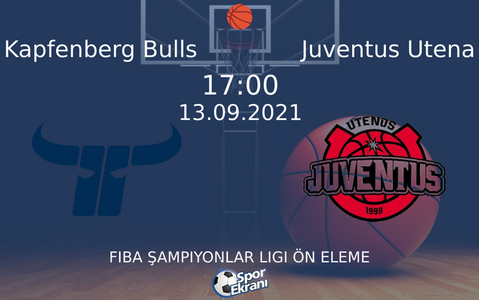13 Eylül 2021 Kapfenberg Bulls vs Juventus Utena maçı Hangi Kanalda Saat Kaçta Yayınlanacak? 13 Eylül 2021 Kapfenberg Bulls vs Juventus Utena maçı Hangi Kanalda Saat Kaçta Yayınlanacak?
