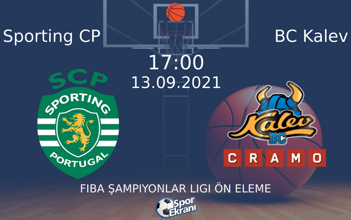 13 Eylül 2021 Sporting CP vs BC Kalev maçı Hangi Kanalda Saat Kaçta Yayınlanacak? 13 Eylül 2021 Sporting CP vs BC Kalev maçı Hangi Kanalda Saat Kaçta Yayınlanacak?