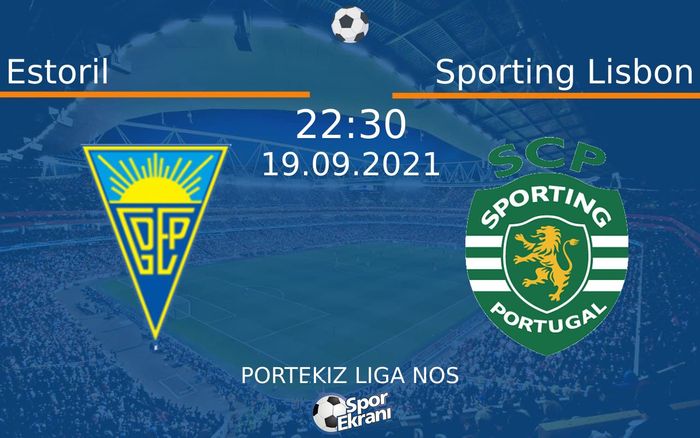 19 Eylül 2021 Estoril vs Sporting Lisbon maçı Hangi Kanalda Saat Kaçta Yayınlanacak? 19 Eylül 2021 Estoril vs Sporting Lisbon maçı Hangi Kanalda Saat Kaçta Yayınlanacak?