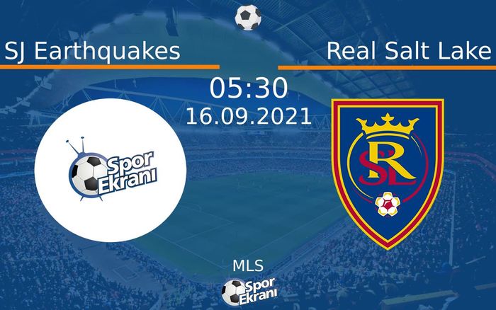 16 Eylül 2021 SJ Earthquakes vs Real Salt Lake maçı Hangi Kanalda Saat Kaçta Yayınlanacak?