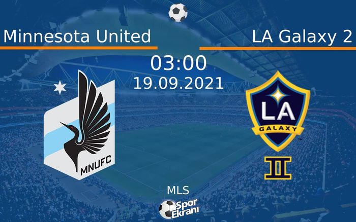 19 Eylül 2021 Minnesota United vs LA Galaxy 2 maçı Hangi Kanalda Saat Kaçta Yayınlanacak? 19 Eylül 2021 Minnesota United vs LA Galaxy 2 maçı Hangi Kanalda Saat Kaçta Yayınlanacak?