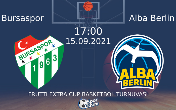 15 Eylül 2021 Bursaspor vs Alba Berlin maçı Hangi Kanalda Saat Kaçta Yayınlanacak? 15 Eylül 2021 Bursaspor vs Alba Berlin maçı Hangi Kanalda Saat Kaçta Yayınlanacak?