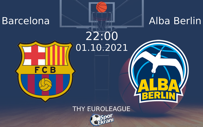 01 Ekim 2021 Barcelona vs Alba Berlin maçı Hangi Kanalda Saat Kaçta Yayınlanacak? 01 Ekim 2021 Barcelona vs Alba Berlin maçı Hangi Kanalda Saat Kaçta Yayınlanacak?
