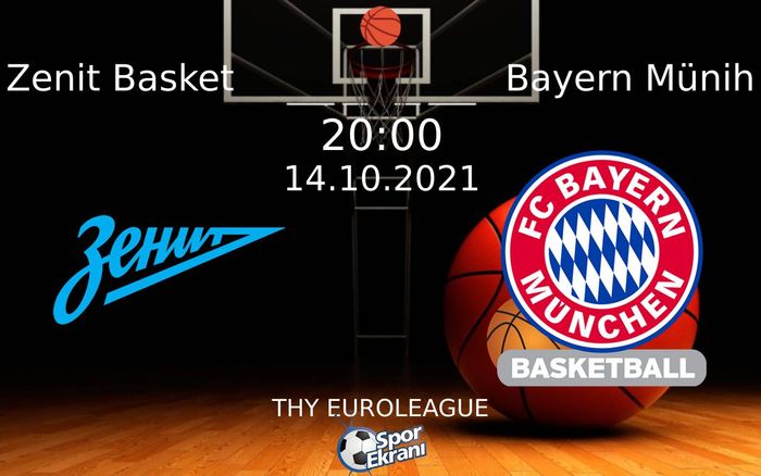 14 Ekim 2021 Zenit Basket vs Bayern Münih maçı Hangi Kanalda Saat Kaçta Yayınlanacak? 14 Ekim 2021 Zenit Basket vs Bayern Münih maçı Hangi Kanalda Saat Kaçta Yayınlanacak?