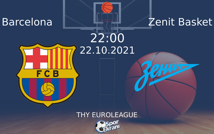 22 Ekim 2021 Barcelona vs Zenit Basket maçı Hangi Kanalda Saat Kaçta Yayınlanacak?