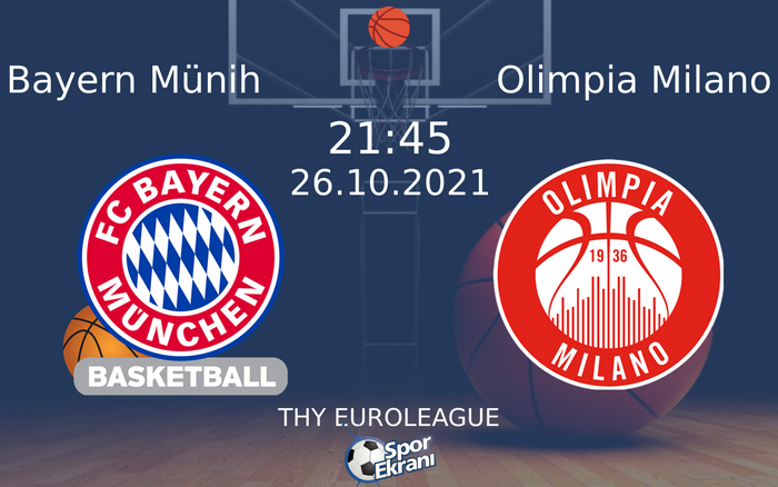 26 Ekim 2021 Bayern Münih vs Olimpia Milano maçı Hangi Kanalda Saat Kaçta Yayınlanacak? 26 Ekim 2021 Bayern Münih vs Olimpia Milano maçı Hangi Kanalda Saat Kaçta Yayınlanacak?