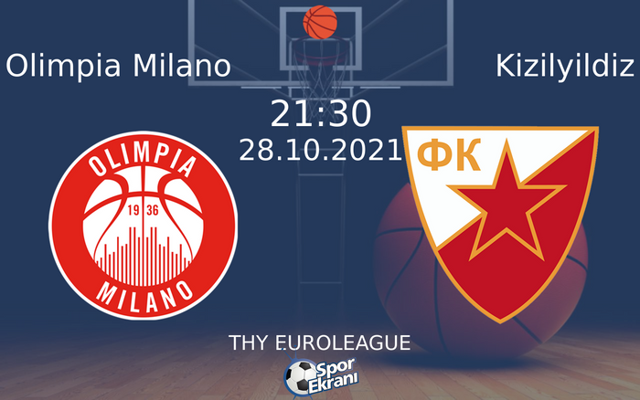 28 Ekim 2021 Olimpia Milano vs Kizilyildiz maçı Hangi Kanalda Saat Kaçta Yayınlanacak? 28 Ekim 2021 Olimpia Milano vs Kizilyildiz maçı Hangi Kanalda Saat Kaçta Yayınlanacak?