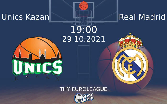 29 Ekim 2021 Unics Kazan vs Real Madrid maçı Hangi Kanalda Saat Kaçta Yayınlanacak? 29 Ekim 2021 Unics Kazan vs Real Madrid maçı Hangi Kanalda Saat Kaçta Yayınlanacak?