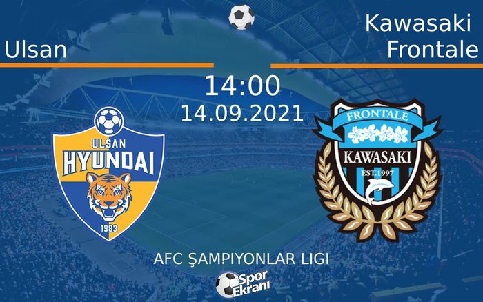 14 Eylül 2021 Ulsan vs Kawasaki Frontale maçı Hangi Kanalda Saat Kaçta Yayınlanacak? 14 Eylül 2021 Ulsan vs Kawasaki Frontale maçı Hangi Kanalda Saat Kaçta Yayınlanacak?