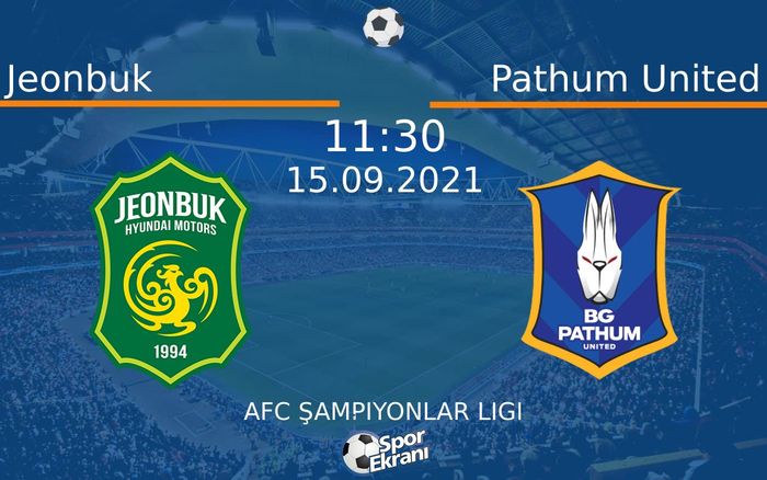 15 Eylül 2021 Jeonbuk vs Pathum United maçı Hangi Kanalda Saat Kaçta Yayınlanacak? 15 Eylül 2021 Jeonbuk vs Pathum United maçı Hangi Kanalda Saat Kaçta Yayınlanacak?