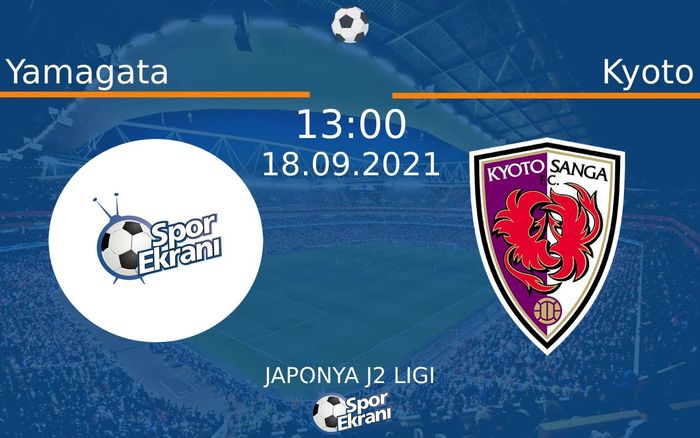 18 Eylül 2021 Yamagata vs Kyoto maçı Hangi Kanalda Saat Kaçta Yayınlanacak? 18 Eylül 2021 Yamagata vs Kyoto maçı Hangi Kanalda Saat Kaçta Yayınlanacak?