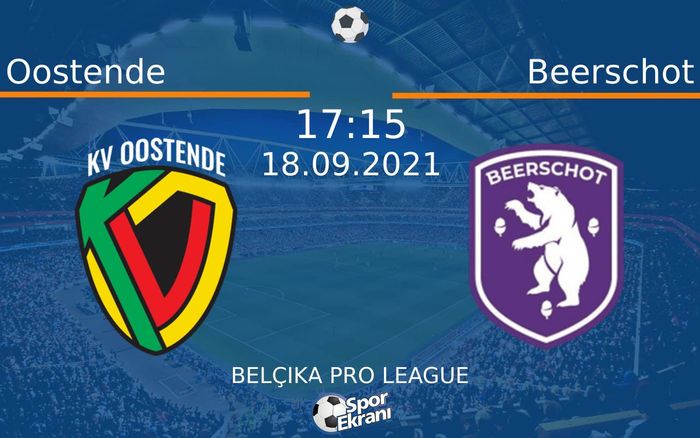 18 Eylül 2021 Oostende vs Beerschot maçı Hangi Kanalda Saat Kaçta Yayınlanacak?