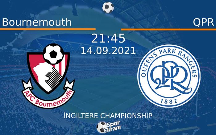 14 Eylül 2021 Bournemouth vs QPR maçı Hangi Kanalda Saat Kaçta Yayınlanacak? 14 Eylül 2021 Bournemouth vs QPR maçı Hangi Kanalda Saat Kaçta Yayınlanacak?
