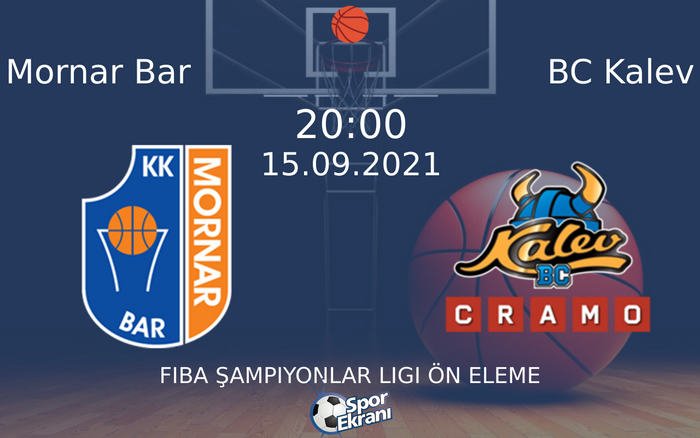 15 Eylül 2021 Mornar Bar vs BC Kalev maçı Hangi Kanalda Saat Kaçta Yayınlanacak? 15 Eylül 2021 Mornar Bar vs BC Kalev maçı Hangi Kanalda Saat Kaçta Yayınlanacak?