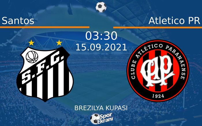 15 Eylül 2021 Santos vs Atletico PR maçı Hangi Kanalda Saat Kaçta Yayınlanacak? 15 Eylül 2021 Santos vs Atletico PR maçı Hangi Kanalda Saat Kaçta Yayınlanacak?